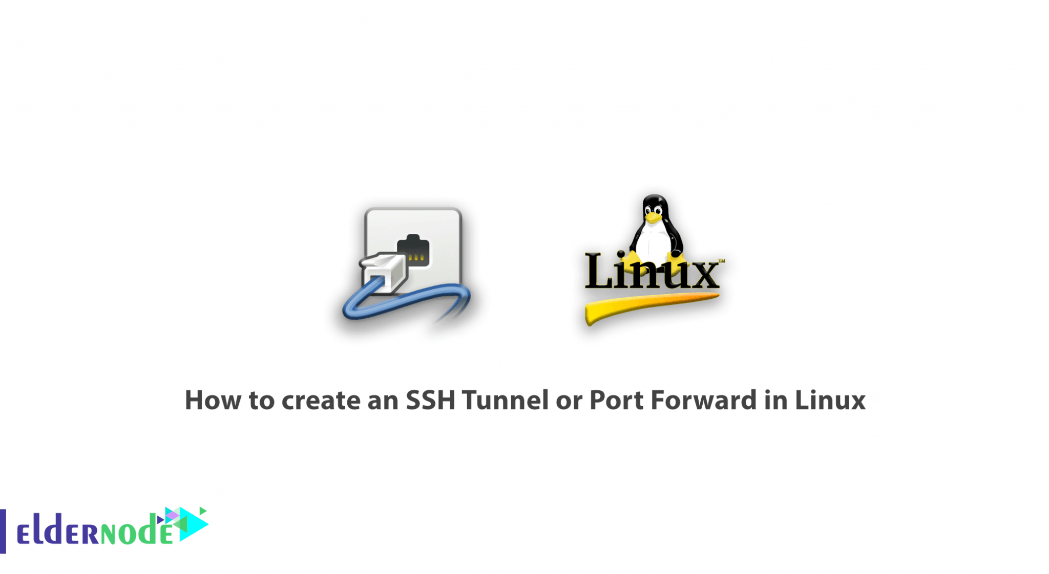 How To Create An SSH Tunnel Or Port Forward In Linux