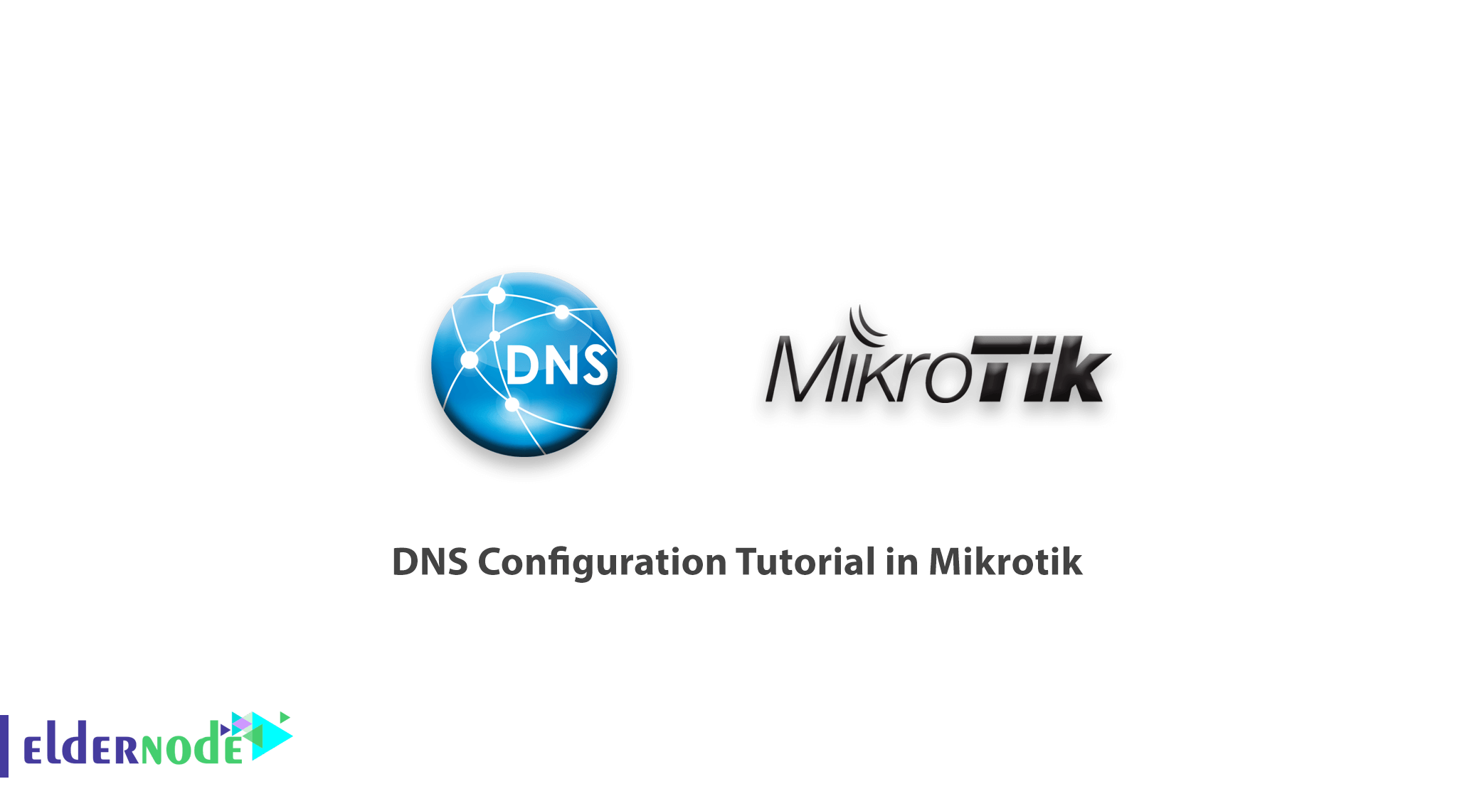 DNS Configuration Tutorial in Mikrotik