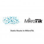 Static Route in MikroTik
