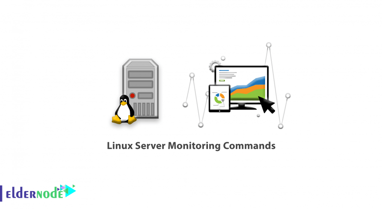 Linux Server Monitoring Commands - | Eldernode Blog