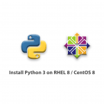 Install Python 3 on RHEL 8 - CentOS 8