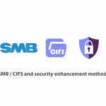 SMB, CIFS and security enhancement methods