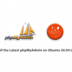 Tutorial Install the Latest phpMyAdmin on Ubuntu 20.04 Linux