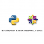 Tutorial install Python 3.8 on Centos-RHEL 8 Linux