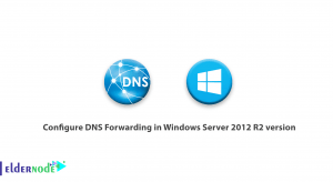 How to configure DNS Forwarding in Windows Server 2012 R2 version