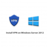 How to install VPN on Windows Server 2012