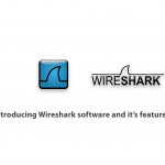 Introducing Wireshark software and it's features
