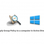 Learn how to apply Group Policy to a computer in Active Directory