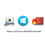 Tutorial how to open a port on a Windows firewall