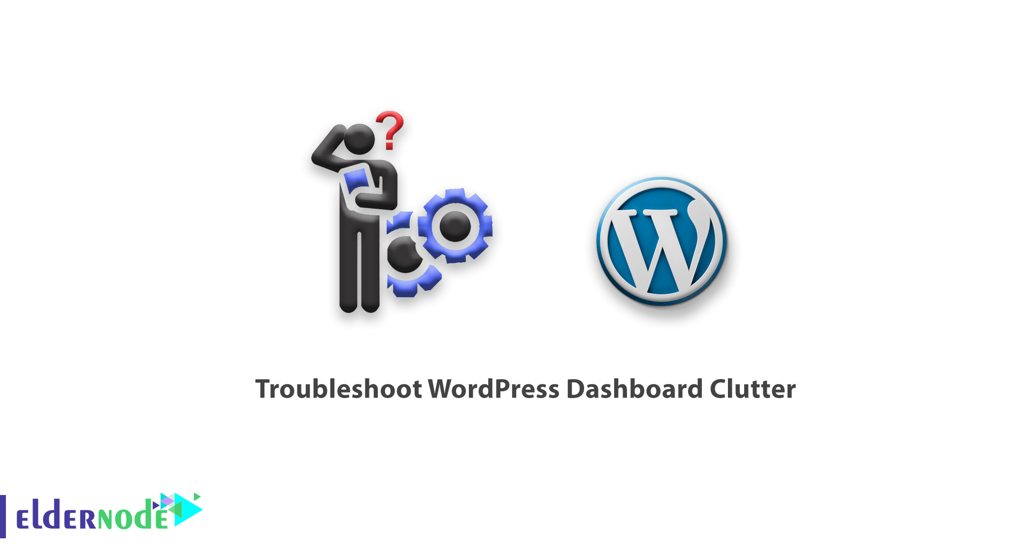 Troubleshoot WordPress Dashboard Clutter