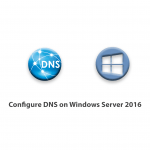 Tutorial Configure DNS on Windows Server 2016