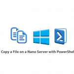 How to Copy a File on a Nano Server with PowerShell