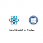 How to Install React JS on Windows
