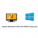 how to Repair Windows with the DISM Command