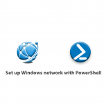 How to set up Windows network with PowerShell