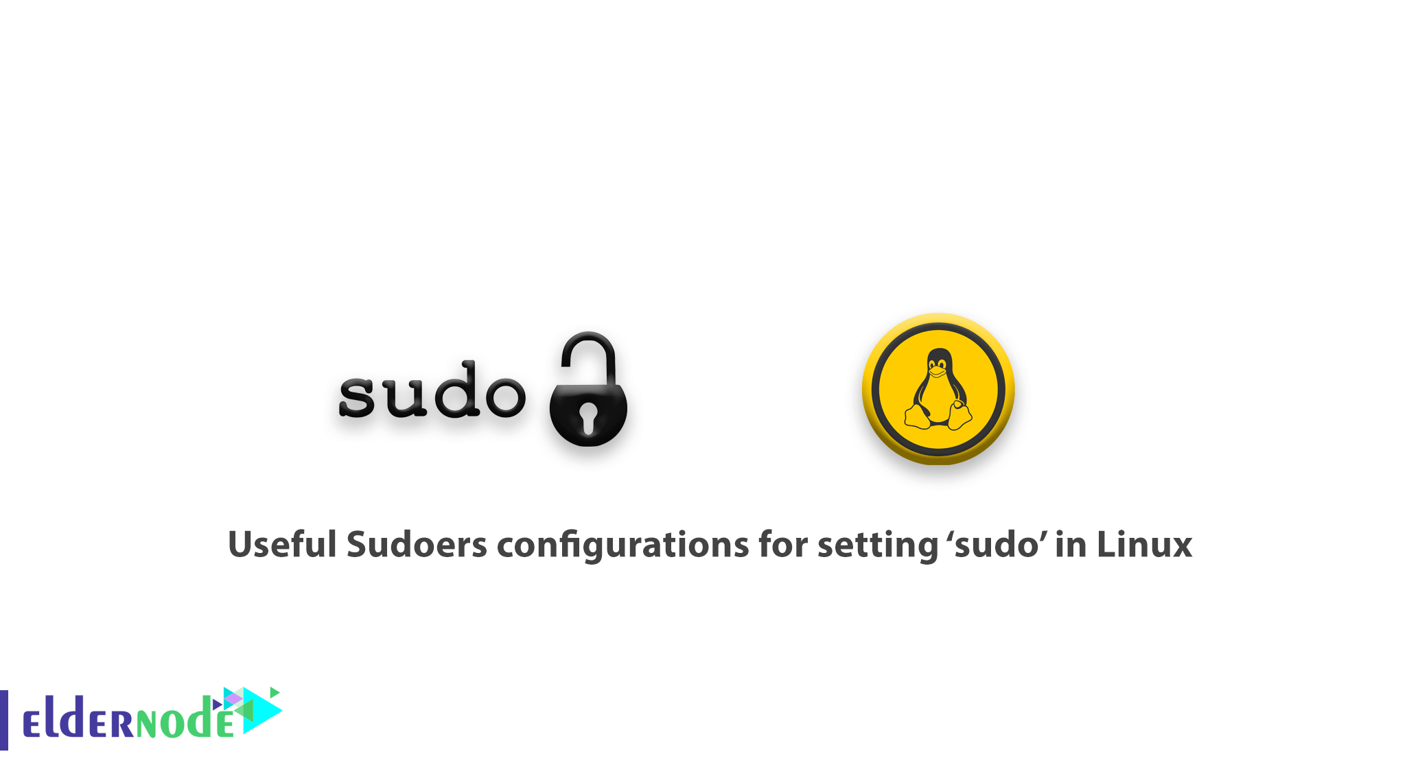 Useful Sudoers configurations for setting ‘sudo’ in Linux