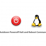 What is Shutdown Poweroff Halt and Reboot Commands in Linux