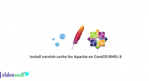 How to install varnish cache for Apache on CentOS/RHEL 8