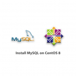 How to install MySQL on CentOS 8