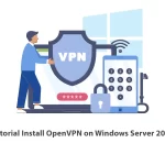 Tutorial Install OpenVPN on Windows Server 2019