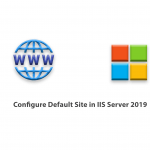 How To Configure Default Site in IIS Server 2019