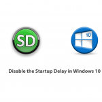 How to Disable the Startup Delay in Windows 10