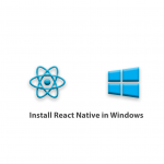 How to Install React Native in Windows