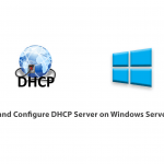 How to Install and Configure DHCP Server on Windows Server 2019