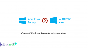 How to convert Windows Server to Windows Core