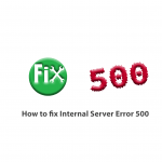 How to fix Internal Server Error 500