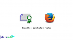 How to install Root Certificate in Firefox