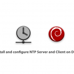 How to install and configure NTP Server and Client on Debian