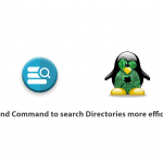 How to use find Command to search Directories more efficiently