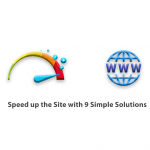 Speed up the Site with 9 Simple Solutions