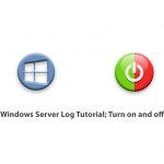 Windows Server Log Tutorial; Turn on and off