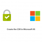 How to create a CSR in Microsoft IIS