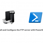 How to Install and Configure the FTP server with PowerShell