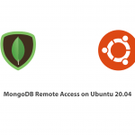 Tutorial and Configure MongoDB Remote Access on Ubuntu 20.04