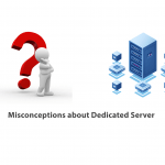 Misconceptions about Dedicated Server