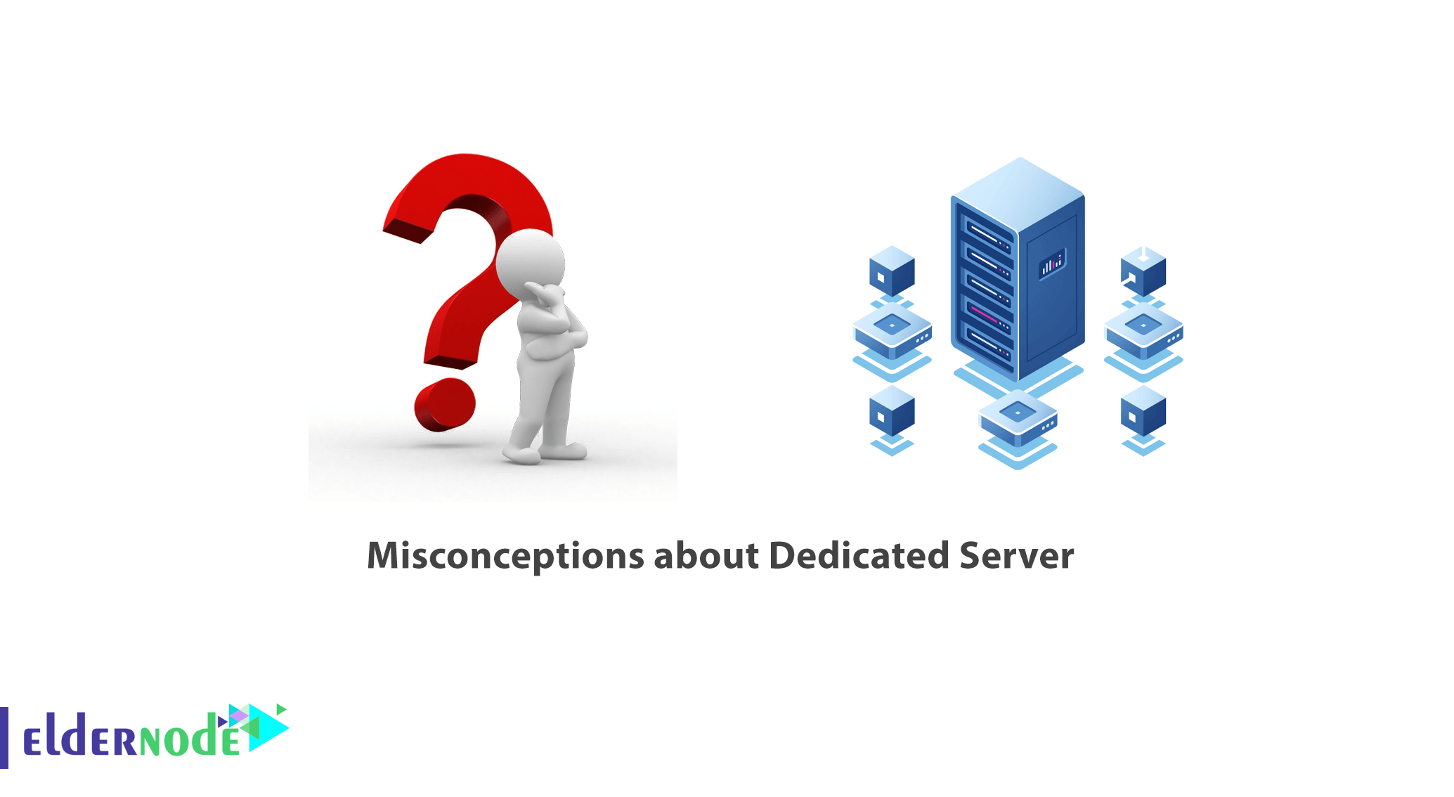 Misconceptions about Dedicated Server