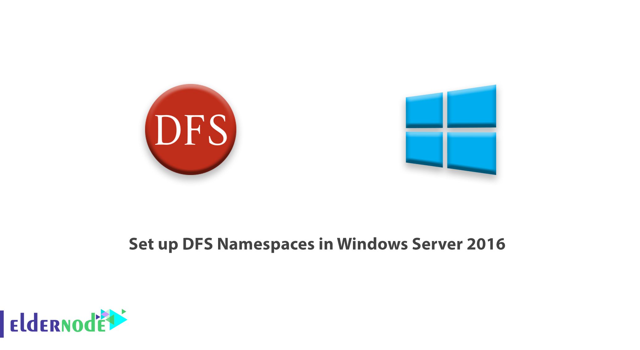 Tutorial to set up DFS Namespaces in Windows Server 2016