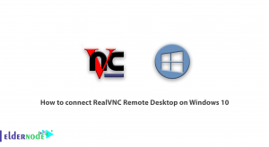 How to connect RealVNC Remote Desktop on Windows 10