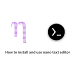 How to install and use nano text editor