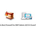 Is Best Firewall For RDP Admin 2019 A Scam