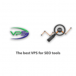 The best VPS for SEO tools