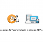 The ultimate guide To Tutorial bitcoin mining on RDP admin 2016