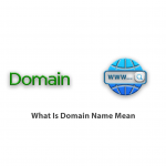 What Is Domain Name Mean