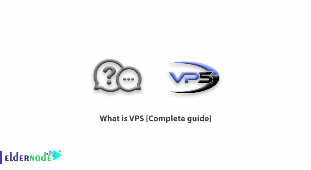 What is VPS [Complete guide] - Eldernode Blog