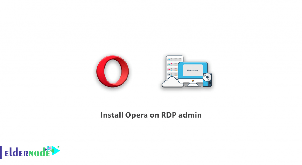 Opera Rdp Icon How to Install Opera on RDP admin - Eldernode Blog
