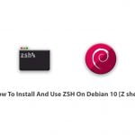 How To Install And Use ZSH On Debian 10 [Z shell]